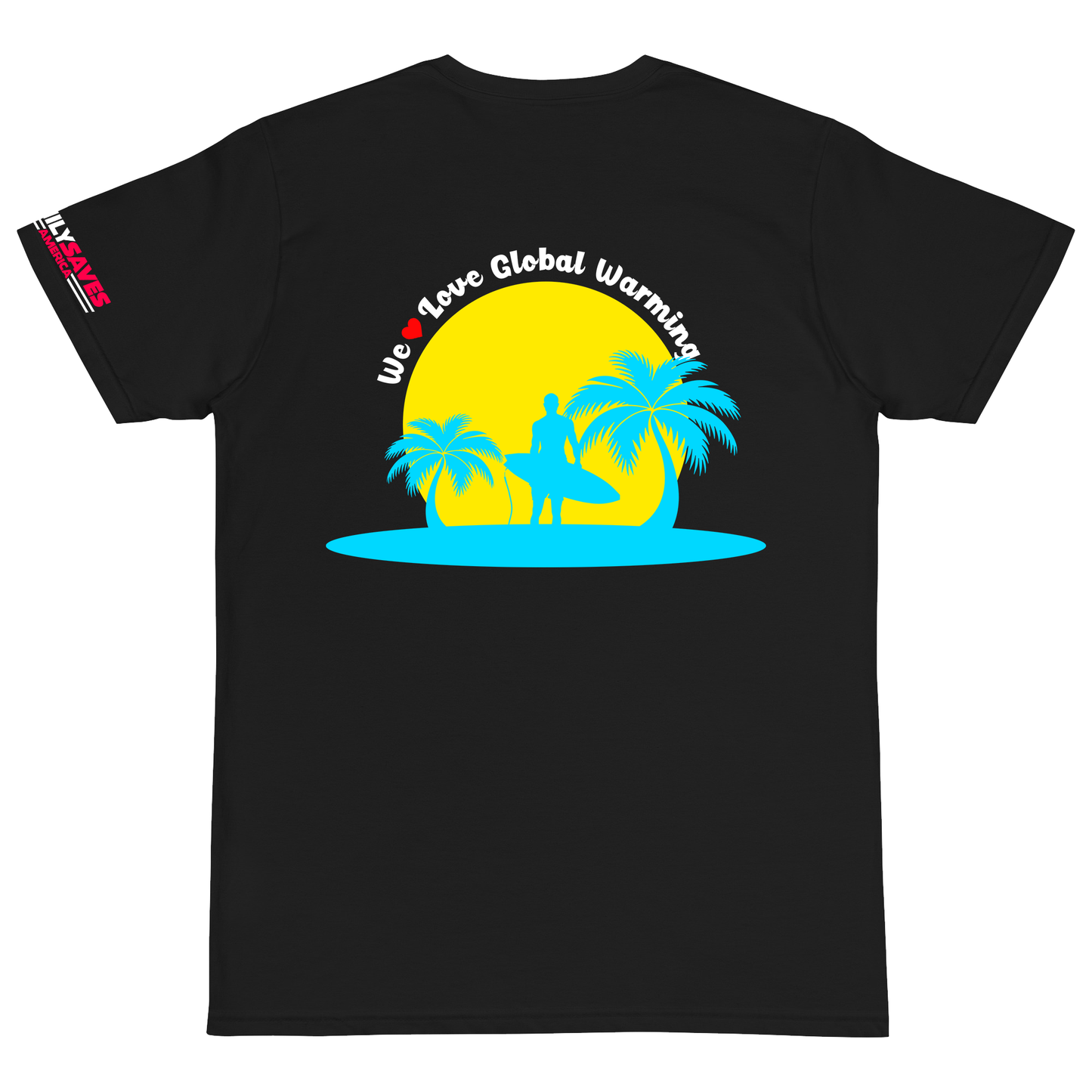 We Love Global Warming T-Shirt in Black