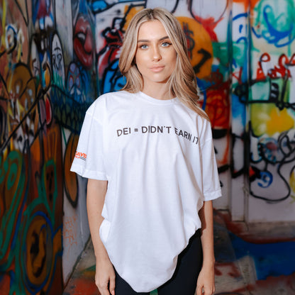 DEI "Didn't Earn It" White T-Shirt